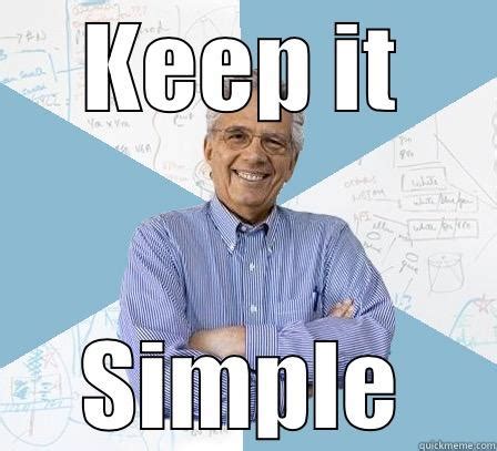 Keep it simple! - quickmeme