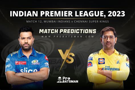 IPL 2023: Match 12, MI vs CSK Match Prediction – Who Will Win Today’s IPL Match Between Mumbai ...