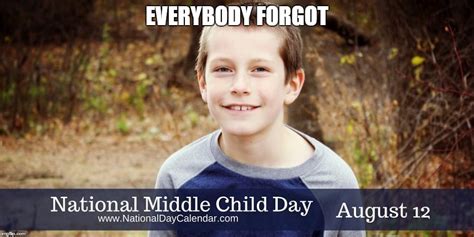 National Middle Child Day - Imgflip