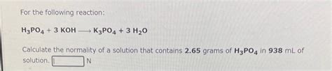 Solved For the following reaction: H3PO4+3KOH K3PO4+3H2O | Chegg.com