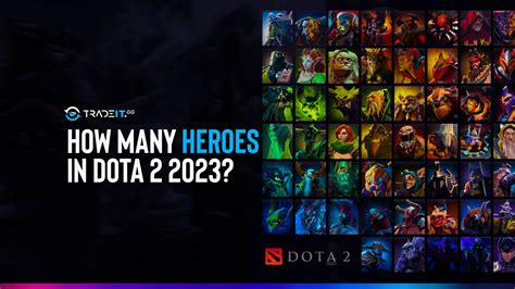 How Many Heroes In Dota 2 2023?