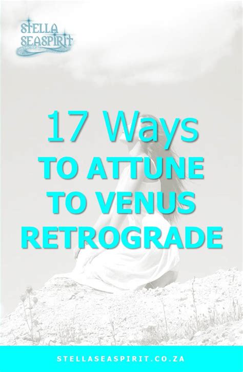 Venus Retrograde - 17 Motives to Attune to This Energy to Flourish | Stella Seaspirit