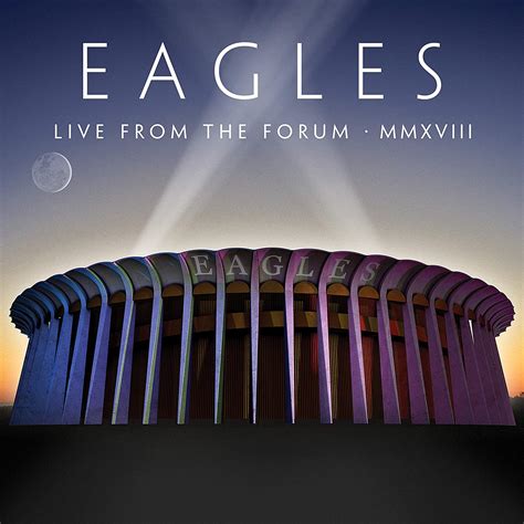 New Album Releases: LIVE FROM THE FORUM MMXVIII (Eagles) - Rock | The Entertainment Factor