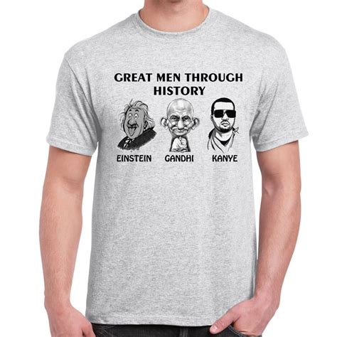 Great Men-KANYE-Ghandhi-Einstein-tshirt-Mens Funny Sayings Slogans T Shirts-- | eBay