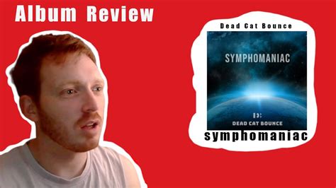 Album Reaction/Review - Dead Cat Bounce - Symphomaniac - Now that’s ...