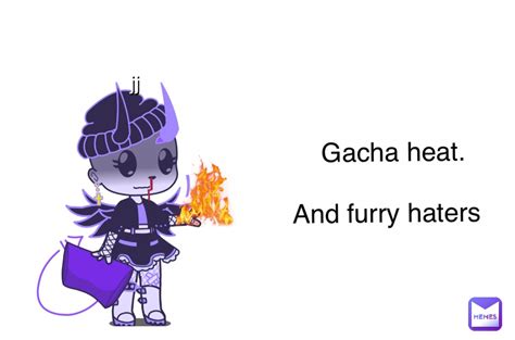 Double tap to edit Gacha heat. And furry haters | @Amish_gardenfairy1 | Memes