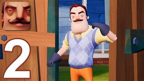 Hello Neighbor - Gameplay Walkthrough Part 2 - Act 2 (iOS, Android ...