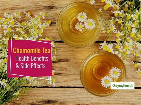 Here Are Some Unheard Benefits And Side Effects Of Chamomile Tea | OnlyMyHealth