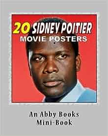 20 Sidney Poitier Movie Posters: Abby Books: 9781530387465: Amazon.com ...