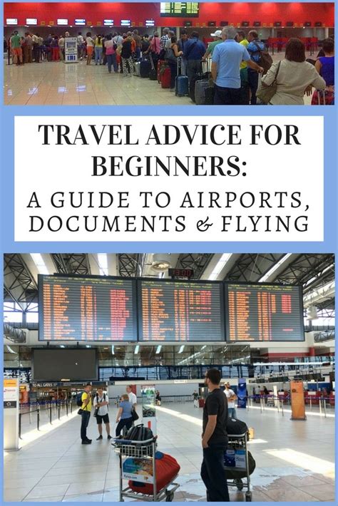 Travel Advice For Beginners: a Guide to Airports, Documents & Flying ...