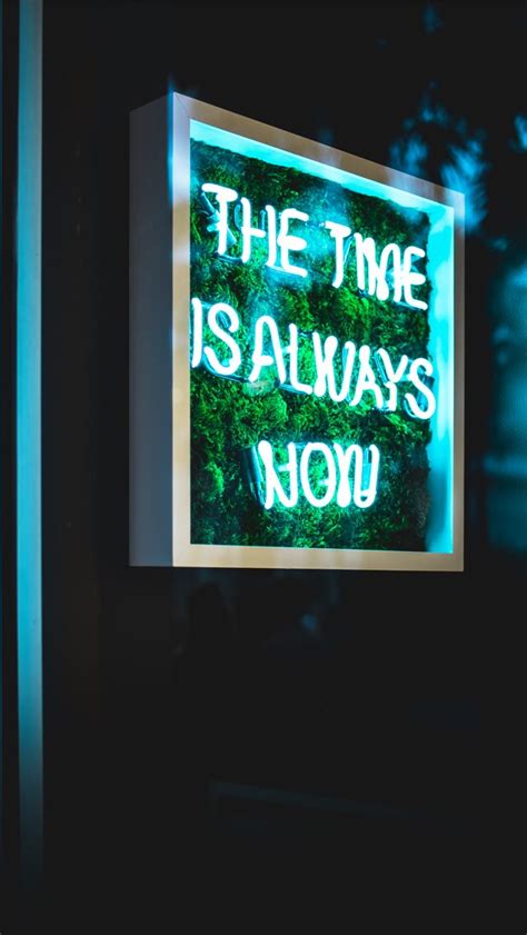 The Time Is Always Now Neon Light Signage Iphone Wallpaper - Iphone Wallpaper Neon Aign ...