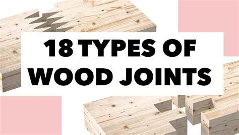 Wood Joinery Techniques: 18 Types of Wood Joints & How to Make Them ...