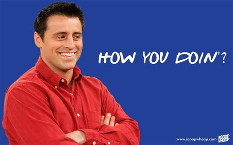 25 Adorable Quotes By Joey That Explain Why He’s The Most Loveable Character In F.R.I.E.N.D.S