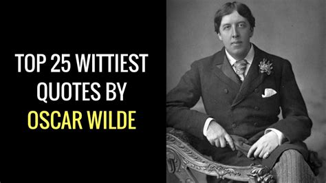 Discover Oscar Wilde's Top 25 Wittiest Quotes