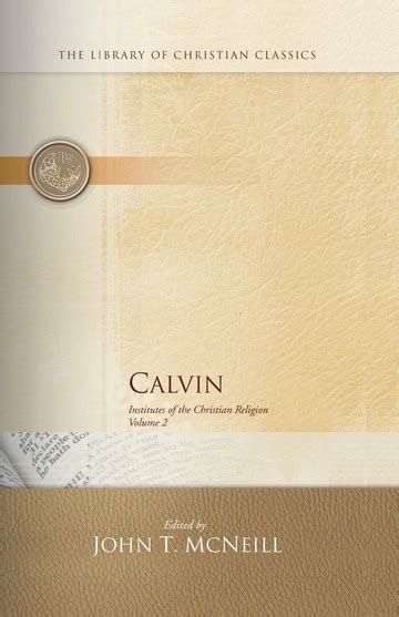 John Calvin Institutes Of The Christian Religion, Volume 2 : John Calvin : Free Download, Borrow ...