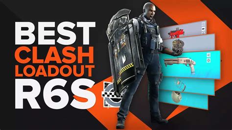 The 4 Best Clash Loadouts in Rainbow Six Siege