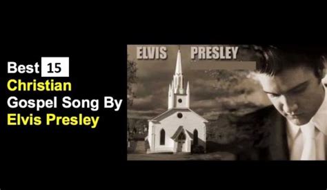 15 Best Elvis Presley Gospel Songs – Elvis Presley