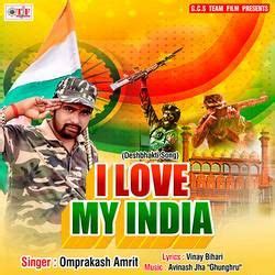 I Love My India Songs Download, I Love My India Bhojpuri MP3 Songs ...