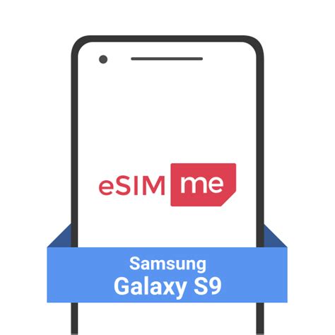 Get eSIM for your ︎ Samsung Galaxy S9 | eSIM.me