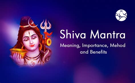 Shiva Mantra: Meaning, Importance, Mehod and Benefits