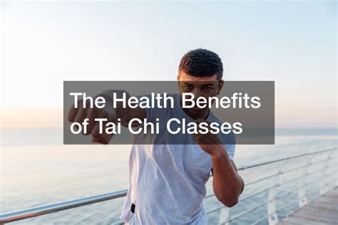 The Health Benefits of Tai Chi Classes - Biology of Aging