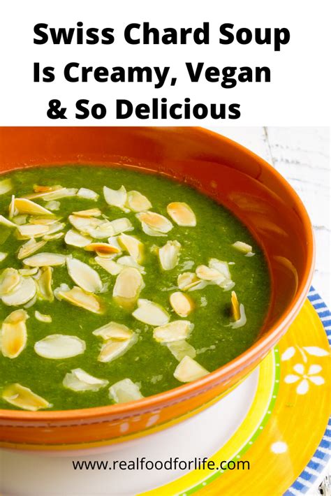 Swiss Chard Soup is Creamy, Vegan, Topped with Almonds and Yummy