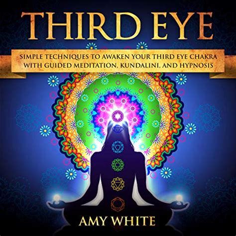 Third Eye: Simple Techniques to Awaken Your Third Eye Chakra with ...