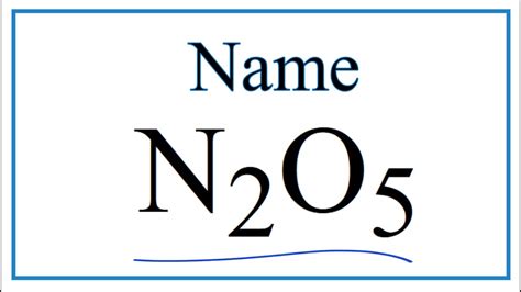 How to Write the Name for N2O5 - YouTube