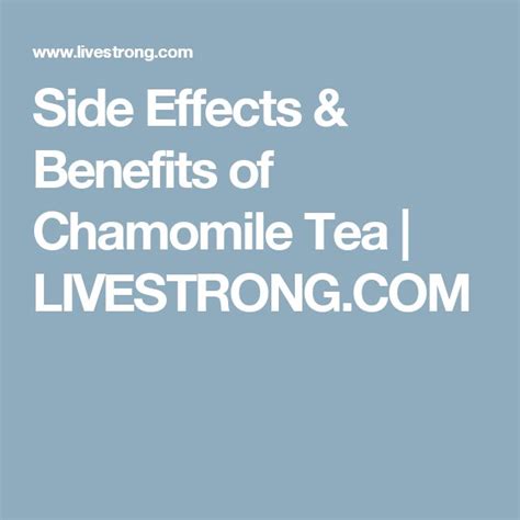 Side Effects & Benefits of Chamomile Tea | Livestrong.com | Chamomile tea benefits, Chamomile ...