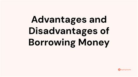 Advantages and Disadvantages of Borrowing Money