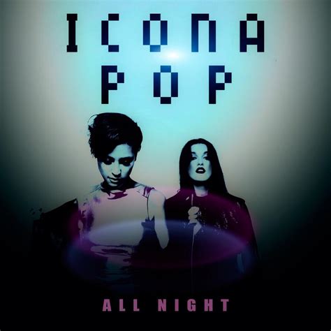 Icona Pop - All Night | Your Music Radar