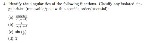 Solved 4. Identify the singularities of the following | Chegg.com