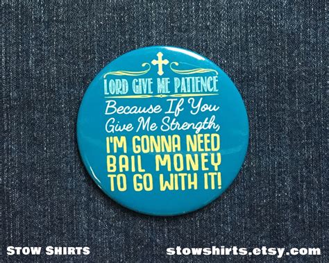 Lord Give Me Patience Funny Christian Pinback Button Badge | Etsy