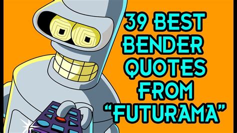 39 Best Bender Quotes From "Futurama"