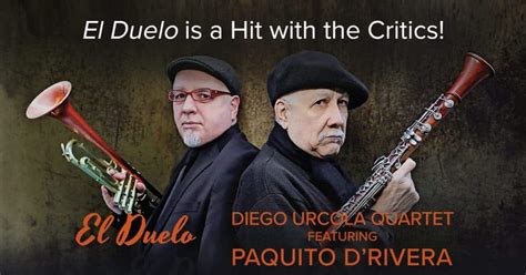 El Duelo is a Hit with the Critics! - Paquito D'Rivera