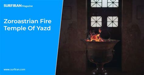 Zoroastrian Fire Temple of Yazd – SURFIRAN