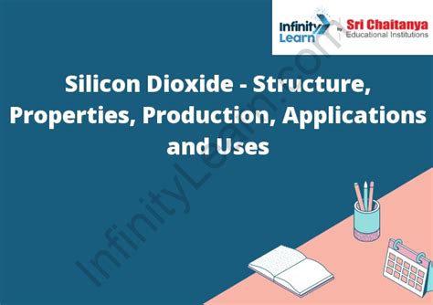 Silicon Dioxide - Structure, Properties, Production, Applications and Uses - Infinity Learn by ...