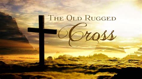 The Story Behind The Hymn "The Old Rugged Cross"