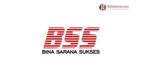 Lowongan Kerja PT Bina Sarana Sukses - Goletskerja.com