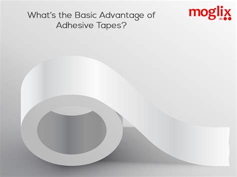 What’s the Basic Advantage of an Adhesive Tape?