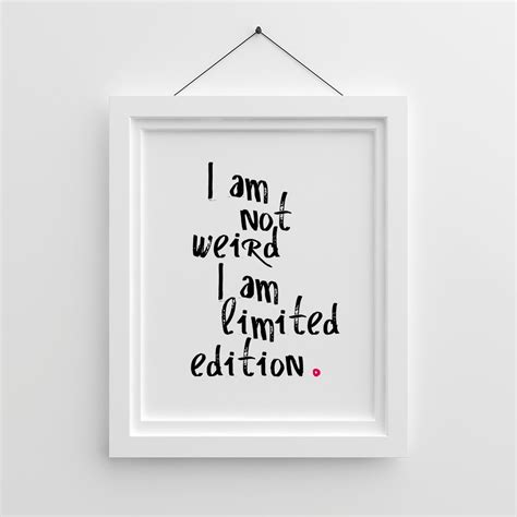 Funny Quotes, I Am Not Weird, Tumblr Room Decor, Printable Quote, Funny Gift for Mum, Funny ...