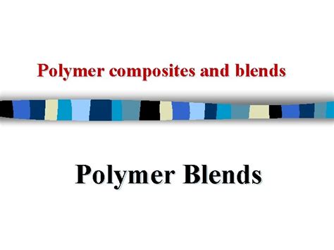 Introduction to polymer science Polymer composites and blends