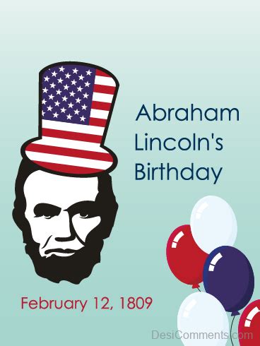 Abraham Lincoln’s Birthday Wish - Desi Comments