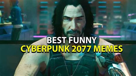 10 Best Cyberpunk 2077 Memes: Funny Bugs, Glitches & More