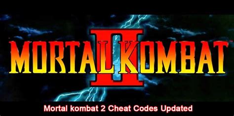 Mortal Kombat 2 Cheat Codes Updated 2022 - Mortal Kombat Games