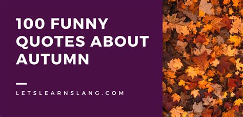 100 Funny Quotes About Autumn: Leaves Are Falling, Jokes Are Rolling - Lets Learn Slang