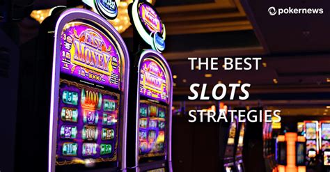 Slot Machine Strategy | Best Slots Strategies | PokerNews