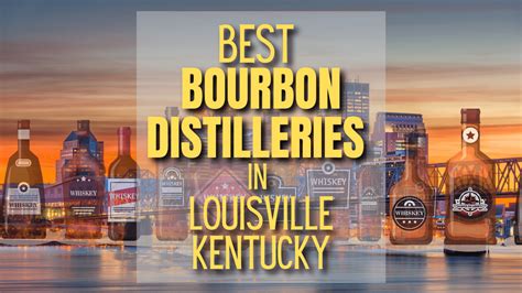 Must Visit Bourbon Distilleries in Louisville Kentucky