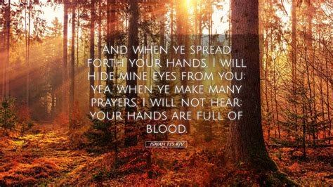 Isaiah 1:15 KJV Desktop Wallpaper - And when ye spread forth your hands, I will hide