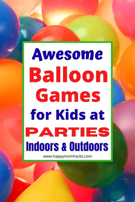 15 Awesome Balloon Games for Kids at Parties & Home | Happy Mom Hacks